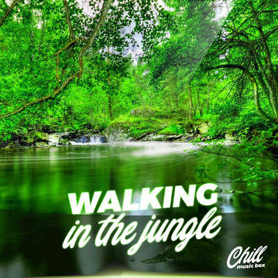 シングル/Walking In The Jungle/Chill Music Box