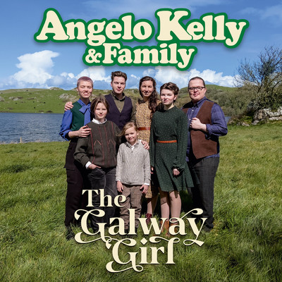 The Galway Girl/Angelo Kelly & Family