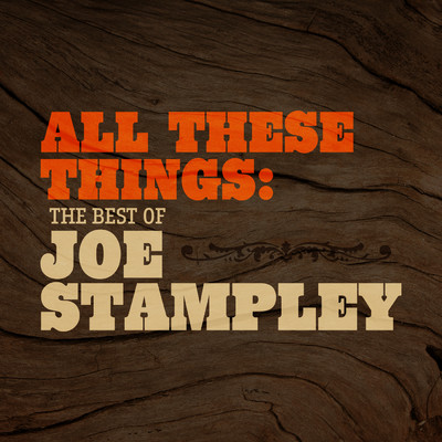 All These Things: The Best Of Joe Stampley/Joe Stampley