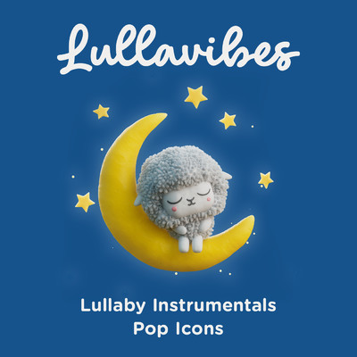 Lullaby Instrumentals: Pop Icons/Lullavibes