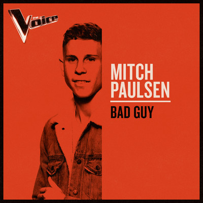 bad guy (The Voice Australia 2019 Performance ／ Live)/Mitch Paulsen