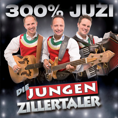 アルバム/300% Juzi/Die jungen Zillertaler