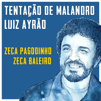 Tentacao Do Malandro/Luiz Ayrao／ゼカ・パゴヂーニョ／Zeca Baleiro