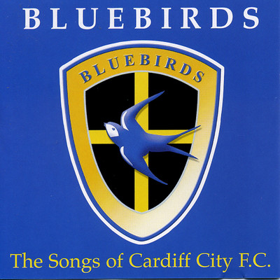 Bluebirds: The Songs of Cardiff City F.C./Various Artists
