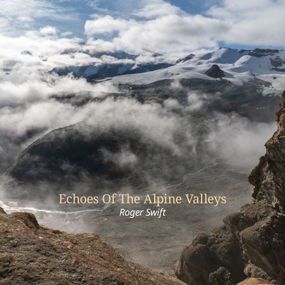 シングル/Echoes Of The Alpine Valleys/Roger Swift