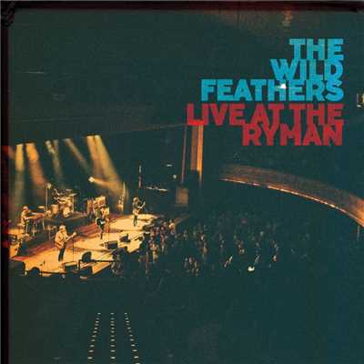 Don't Ask Me to Change (Live at the Ryman)/The Wild Feathers