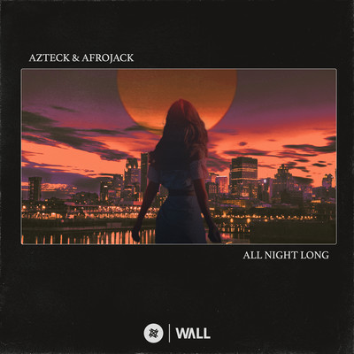 All Night Long/Azteck／Afrojack