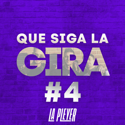QueSigaLaGira #4/La Pleyer