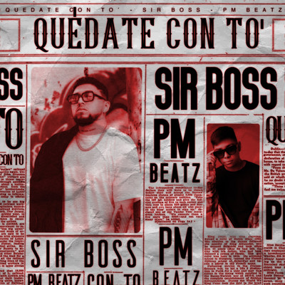 QUEDATE CON TO'/Sir Boss & PM Beatz
