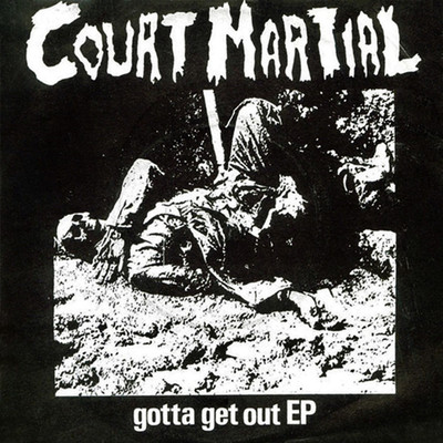 Gotta Get Out - EP/Court Martial