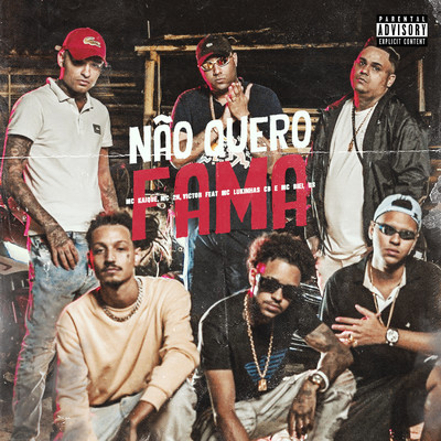 Nao Quero Fama (feat. MC Lukinhas CB e MC Biel DS)/MC Kaique