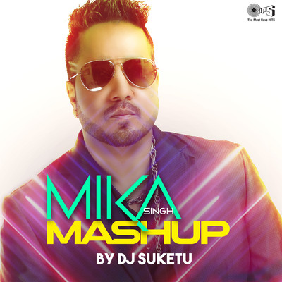 Mika Singh Mashup/DJ Suketu