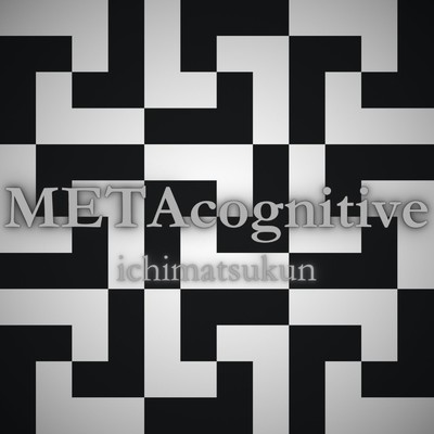 METAcognitive/ichimatsukun