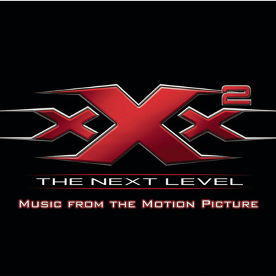 アルバム/XXX2: The Next Level Music From The Motion Picture (Explicit)/Original Soundtrack