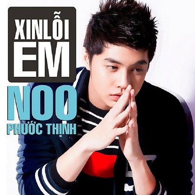 シングル/Xin Loi Em/Noo Phuoc Thinh