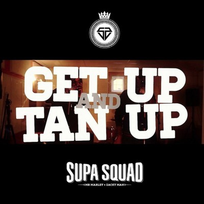 シングル/Get Up And Tan Up/Supa Squad