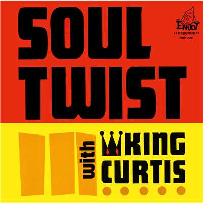Soul Twist (Take 7)/King Curtis And The Noble Knights