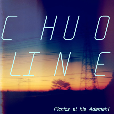 シングル/Chuo Line/Picnics at his Adamah！