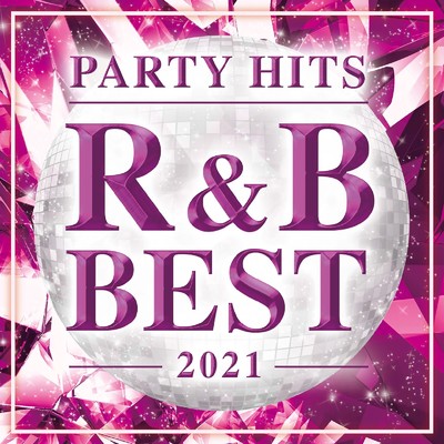 アルバム/PARTY HITS R&B 2021/PARTY HITS PROJECT