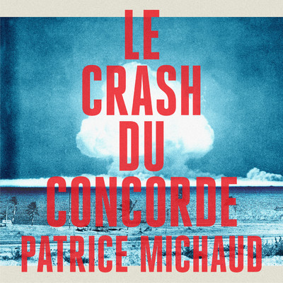 シングル/Le crash du concorde/Patrice Michaud