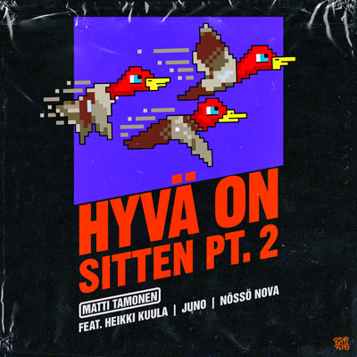 Hyva on sitten Pt. 2 (featuring Heikki Kuula, Juno, Nosso Nova)/Matti Tamonen