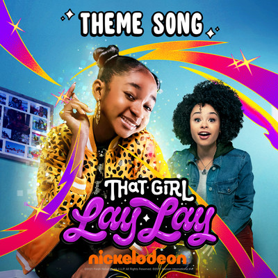 That Girl Lay Lay Theme Song (featuring That Girl Lay Lay／Sped Up)/Nickelodeon