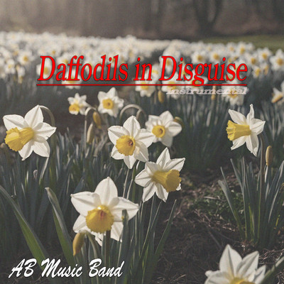 Daffodils in Disguise (Instrumental)/AB Music Band