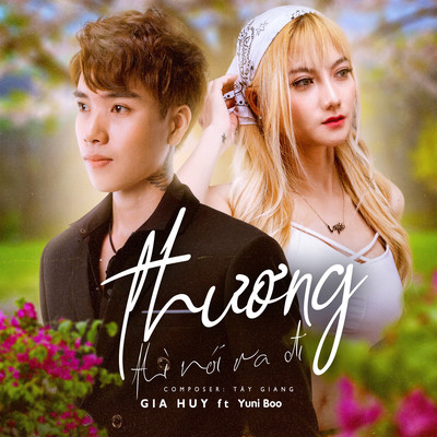Thuong Thi Noi Ra Di (feat. Yuni Boo)/Gia Huy