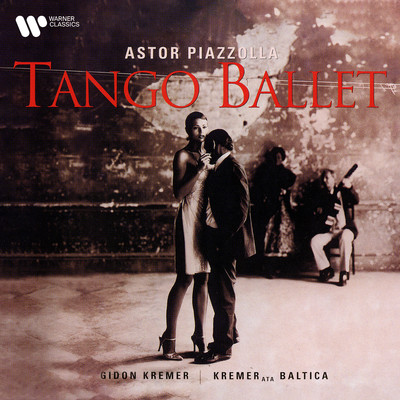 アルバム/Piazzolla: Tango Ballet/Gidon Kremer