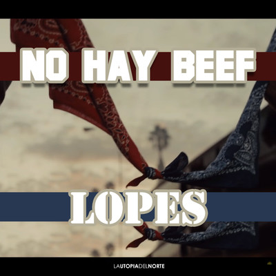シングル/No Hay Beef/Lopes
