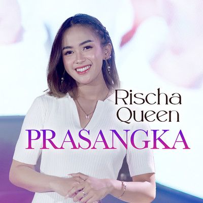 Prasangka/Rischa Queen