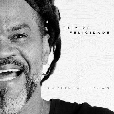 Teia da Felicidade/Carlinhos Brown