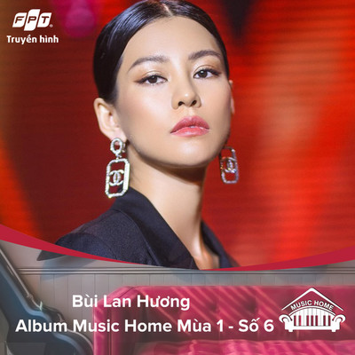 アルバム/Music Home Bui Lan Huong (feat. Bui Lan Huong, Tung Duong)/Truyen Hinh FPT