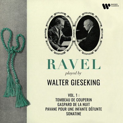 アルバム/Ravel: Tombeau de Couperin, Gaspard de la nuit, Pavane pour une infante defunte & Sonatine/Walter Gieseking