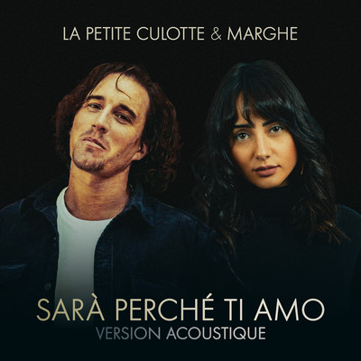 シングル/Sara perche ti amo (feat. Marghe) [Version acoustique]/La petite culotte