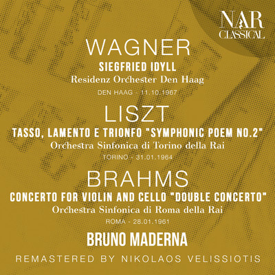 WAGNER: SIEGFRIED IDYLL; LISZT: TASSO, LAMENTO E TRIONFO ”Symphonic Poem No. 2”; BRAHMS: CONCERTO FOR VIOLIN AND CELLO ”Double Concerto”/Bruno Maderna