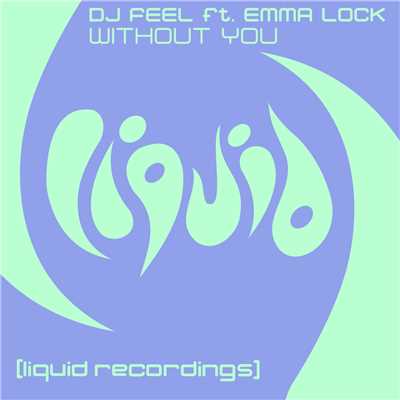 Without You (feat. Emma Lock) [Remixes]/DJ Feel