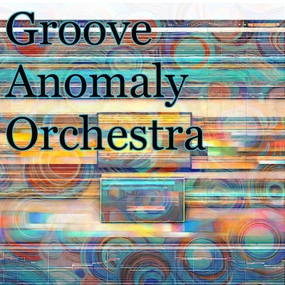 Groove Anomaly Orchestra/Groove Anomaly Orchestra