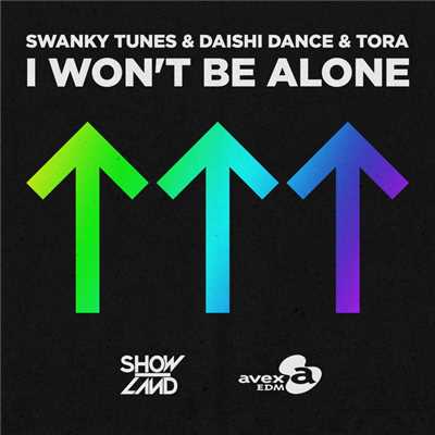 シングル/I Won't Be Alone(Extended Mix)/Swanky Tunes & Daishi Dance & Tora