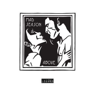 Above (Deluxe Edition)/Mad Season