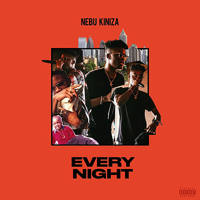 Every Night (Explicit)/Nebu Kiniza