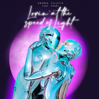 Lovin' at the Speed of Light feat.Shady/Mark Masri