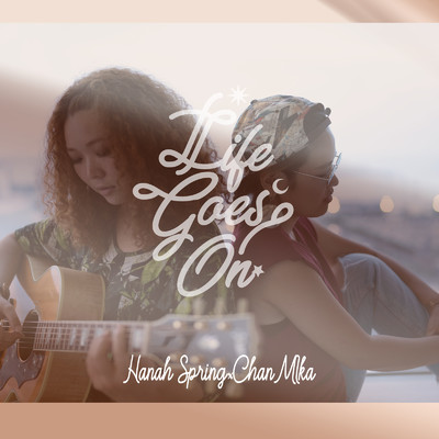 LIFE GOES ON (feat. CHAN-MIKA)/Hanah Spring