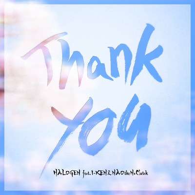 シングル/Thank you (feat. I-KEN & NAOtheNoClutch)/HALOGEN