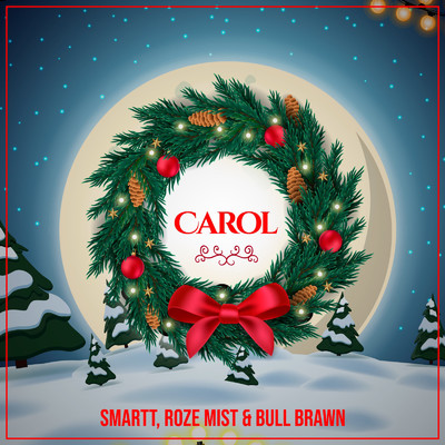 Carol (feat. Smartt & Rose Mist)/Bull Brawn