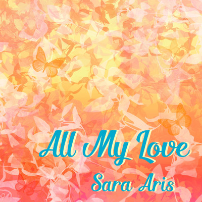 All My Love (Band Ver.)/Sara Aris