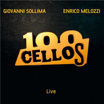 100 Cellos／Enrico Melozzi／ジョヴァンニ・ソリマ／マッシモ・ポリドーリ