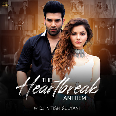The Heartbreak Anthem/DJ Nitish Gulyani／Abhay Jodhpurkar／Vishal Mishra／Asees Kaur／Asim Azhar／Arjun Kanungo／Momina Mustehsan