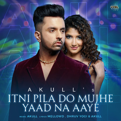 シングル/Itni Pila Do Mujhe Yaad Na Aaye/Akull