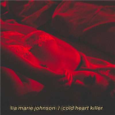 シングル/Cold Heart Killer/Lia Marie Johnson